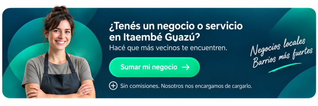 ¿Tenés un negocio o servicio en Itaembé Guazú? Sumar mi negocio